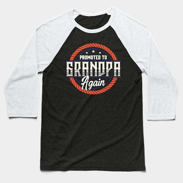 Promoted To Grandpa Again The Best Grandfather Baseball T-Shirt by theperfectpresents